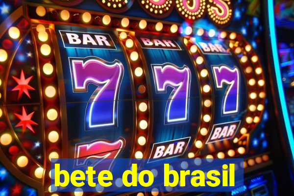 bete do brasil